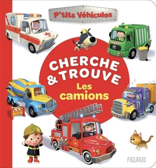 P'tits Véhicules-Cherche et trouve: Les Camions