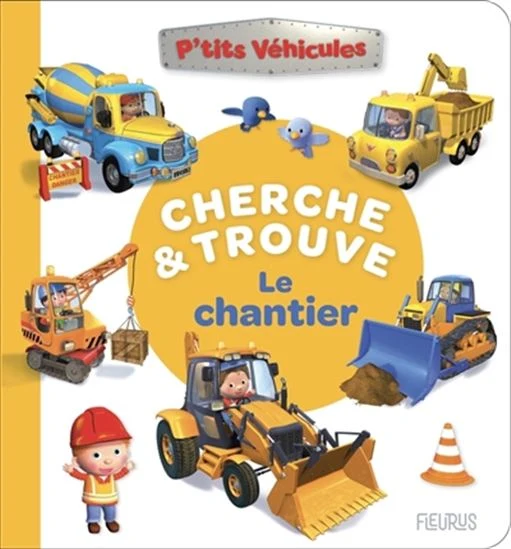 P'tits Véhicules-Cherche et trouve: Le Chantier