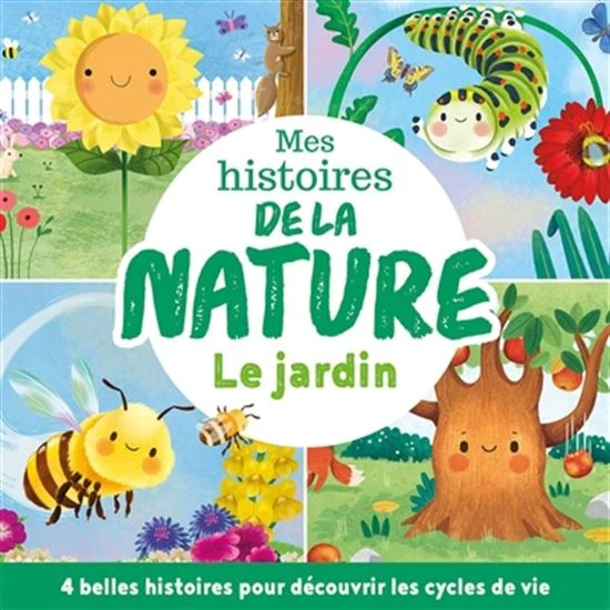 Mes histoires de la nature: Le jardin