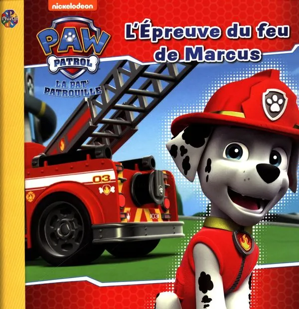 Pat'Patrouille L'épreuve du feu de Marcus