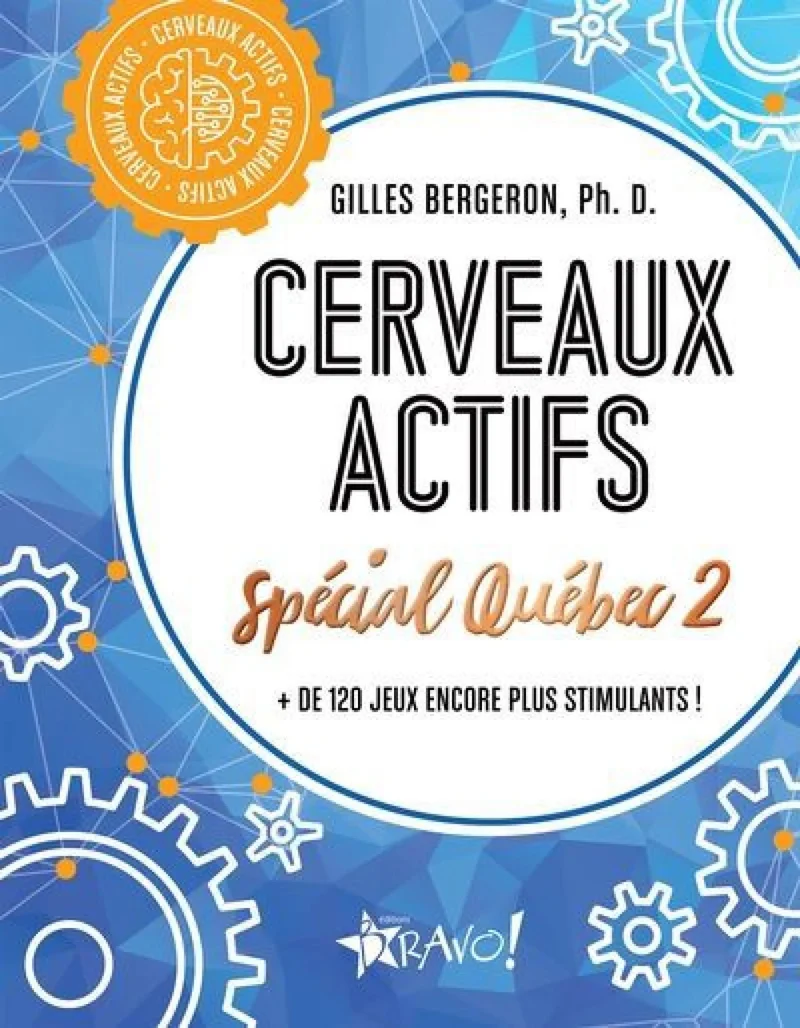 Cerveaux actifs spécial Québec 2 : 140 jeux stimul