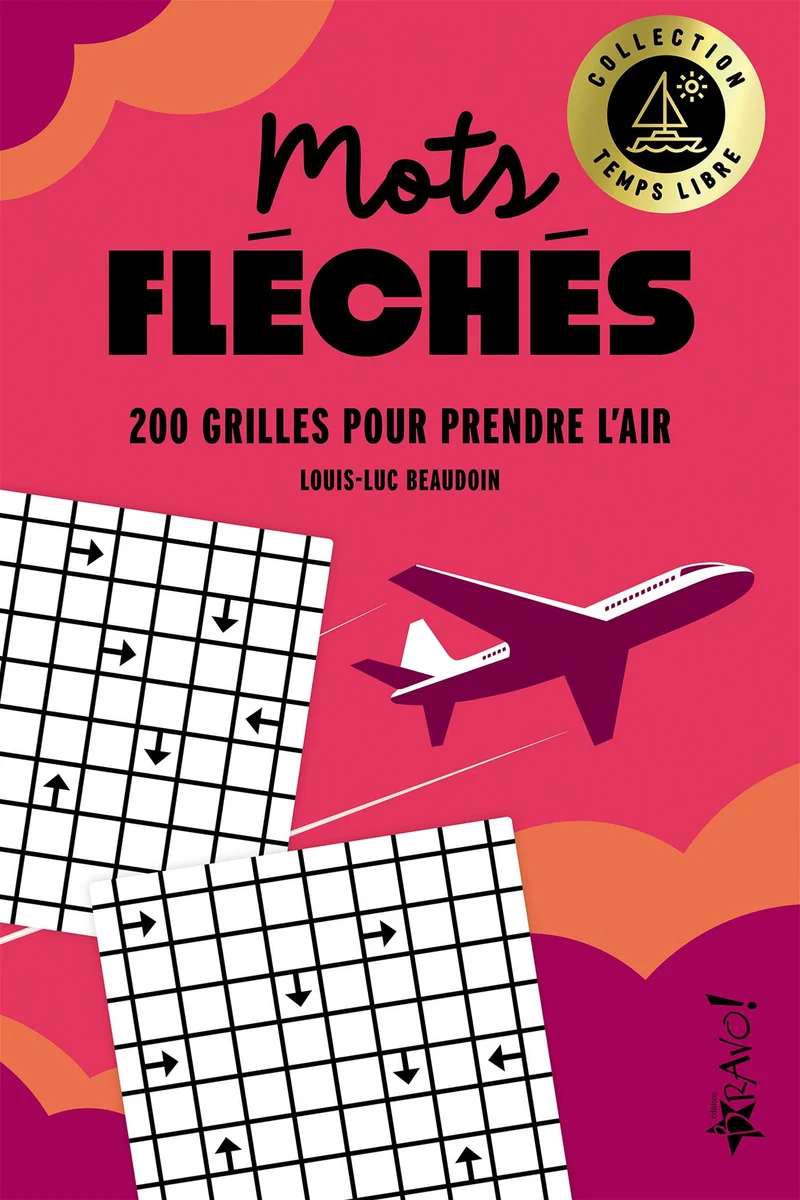 Mots Fléchés : 200 grilles pour prendre l'air