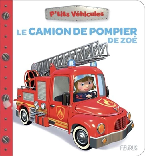 P'tits véhicules Le camion de pompier de Zoé NE