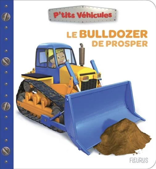 P'tits véhicules Le bulldozer de Prosper NE