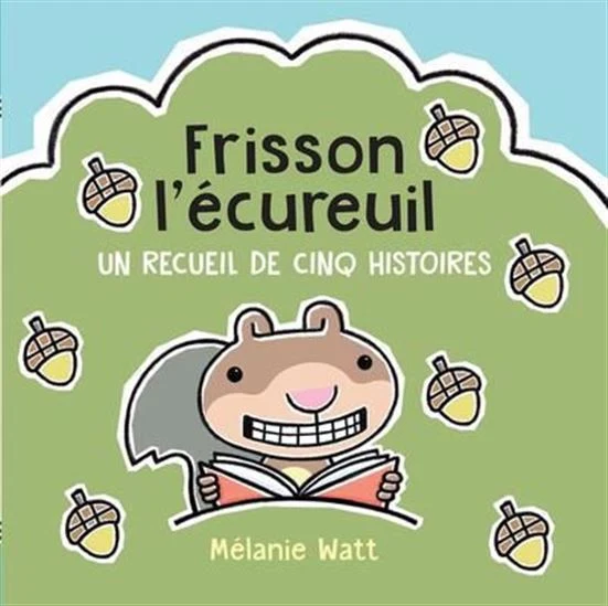 Frisson l'écureuil Un recueil de cinq histoires