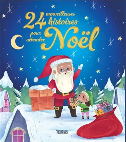 24 merveilleuses histoires pour attendre Noël
