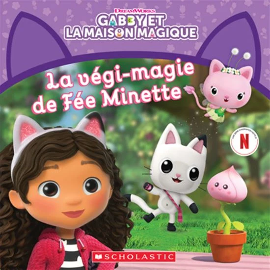 Gabby et la maison La Végi-magie de la Fée Minette