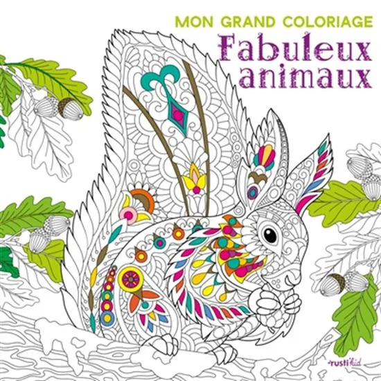 Fabuleux animaux Mon grand coloriage